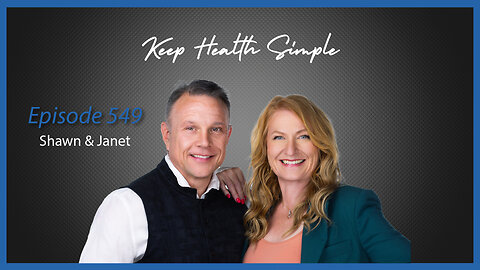 Ep. 549 Keep Health Simple with Shawn & Janet