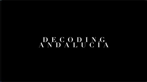 Coming Soon! Decoding Andalucia