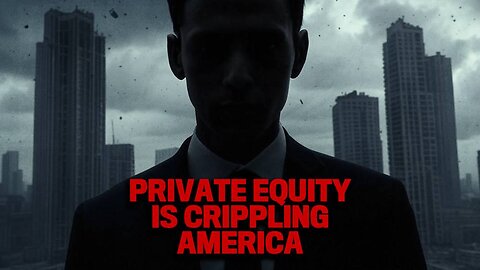 How Private Equity is Crippling America and Setting Up the Next Economic Collapse