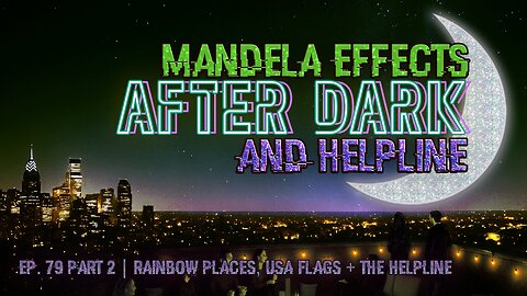 #MandelaEffects AFTER DARK MANDELA’S + HELPLINE | NEW M.E.’s + COMMUNITY DISCUSSION