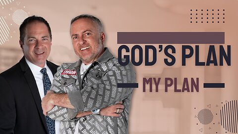 God’s Plan - My Plan