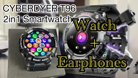 CYBERDYER T96 2in1 smartwatch/ UNBOXING/TUTORIAL