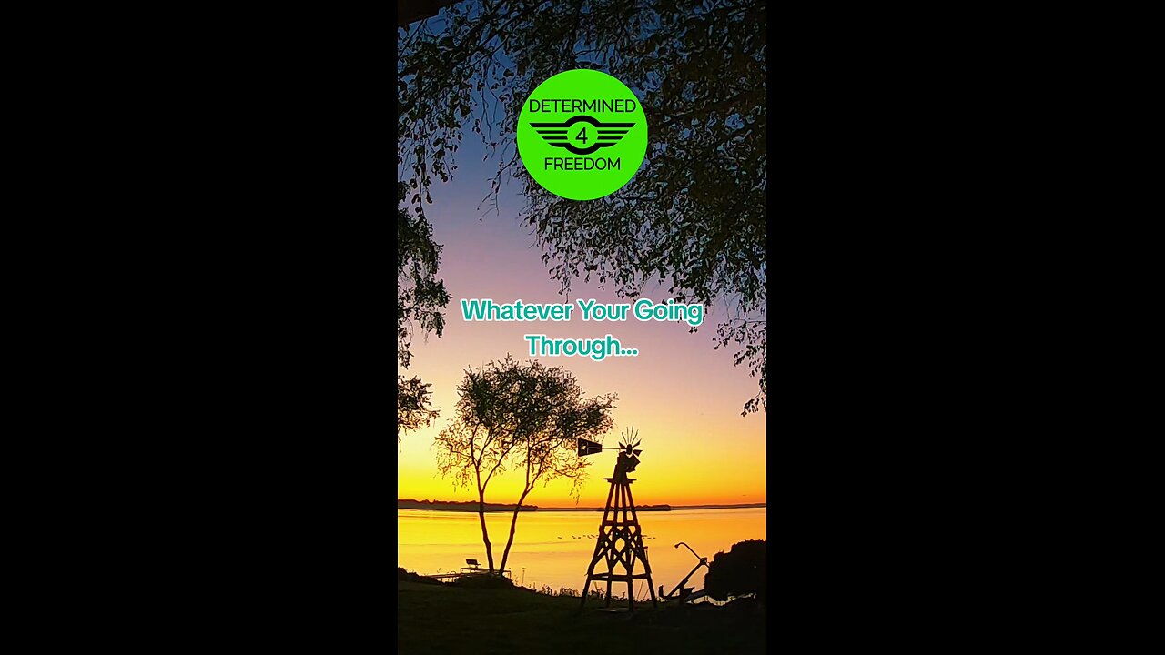 Whatever You're Going Through...