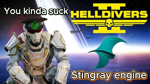 The Stingray engine is really bad for Helldivers 2