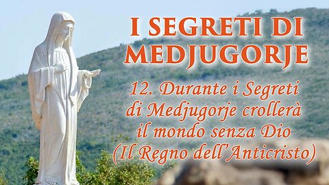 °PADRE LIVIO FANZAGA° ~ “I SEGRETI DI 〽️EDJUGORJE” = 12. 'Durante i Segreti di 〽️edjugorje crollerà il mondo senza Dio (Il Regno dell'Anticristo)'=