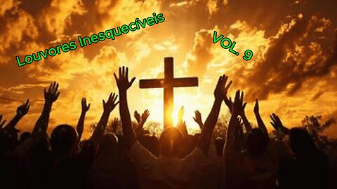 Louvores Inesqueciveis 9 (Unforgettable Praises 9)