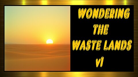 Wondering The Waste Lands V 1