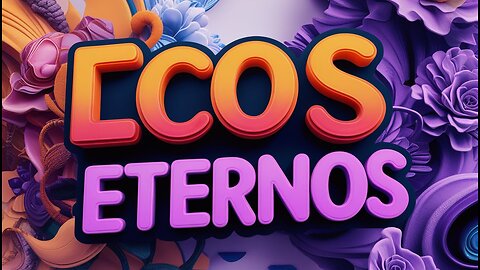 Ecos Eternos