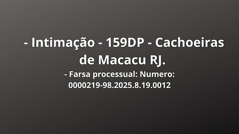 - Intimação - 159DP - Cachoeiras de Macacu RJ.