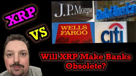 Will XRP Make Banks Obsolete?