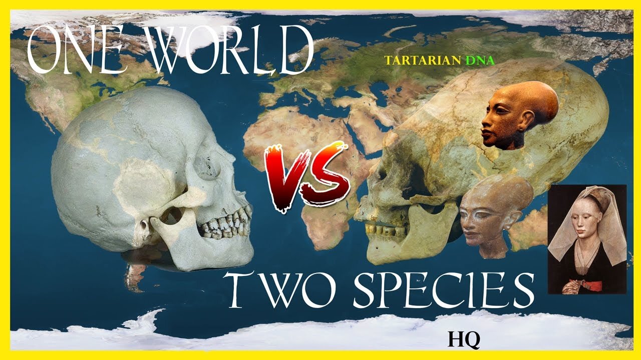 One World; Two Species; Tartarian DNA...We were never alone