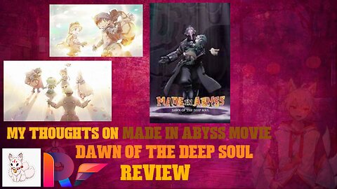 my thoughts on made in abyss movie dawn of the deep soul review