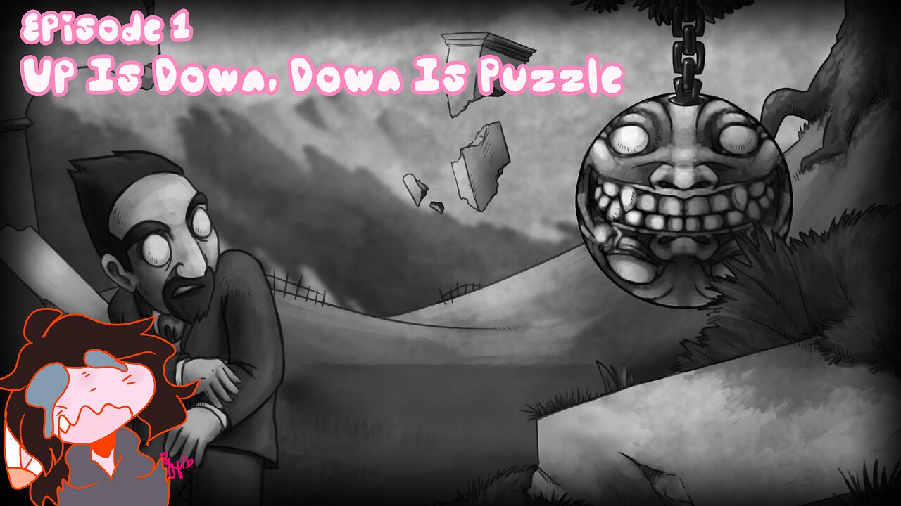Episode 1: The World Is a Lie and Also Upside Down || The Bridge