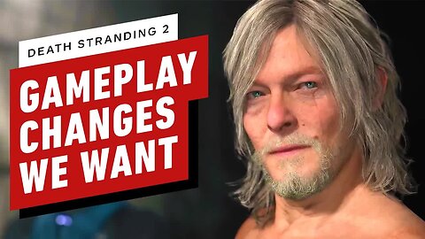 Death Stranding 2 - 7 Gameplay Changes We'd Love to See