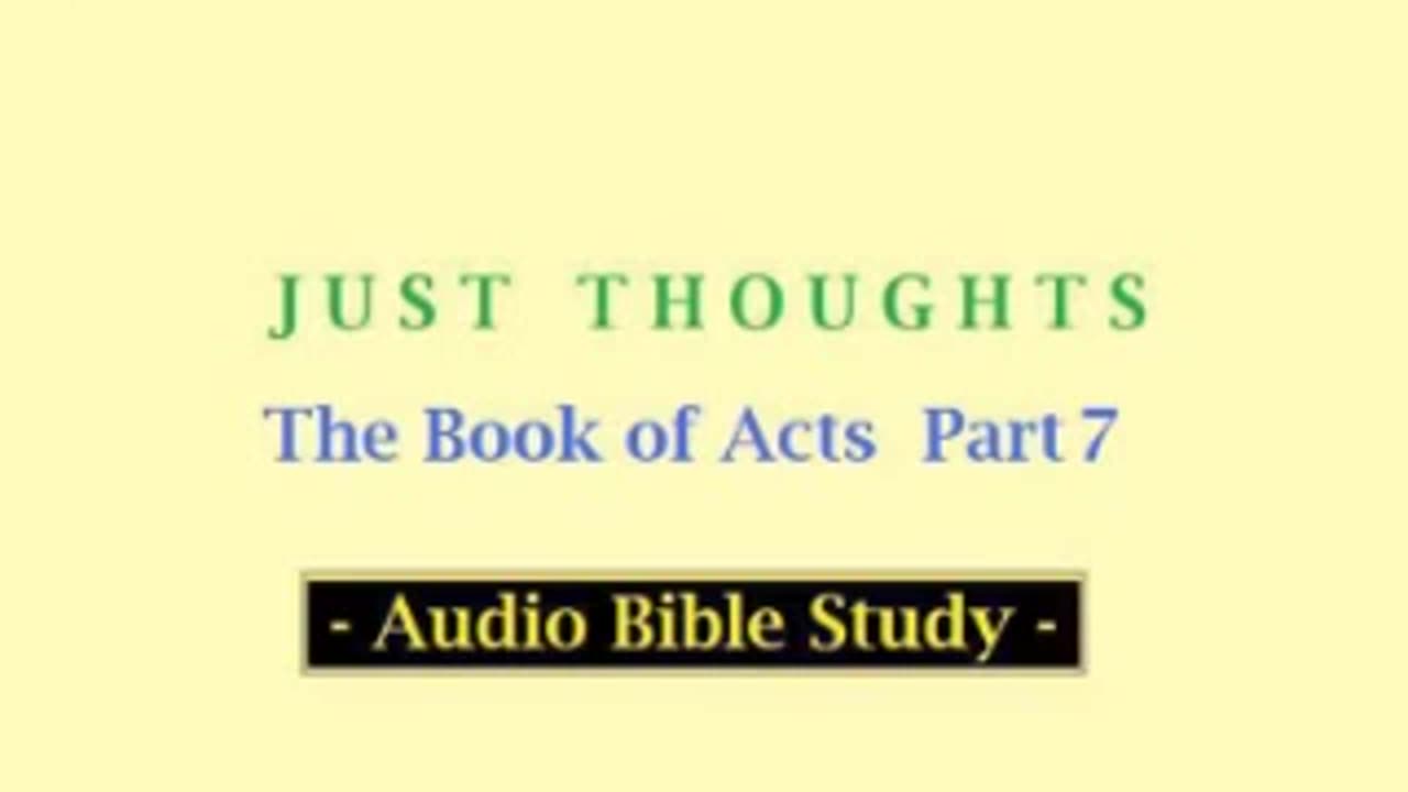 Just Thoughts - The Book of Acts Part 7 (2013) Retro
