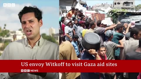 Gaza aid sites to be visited by US envoy Steve Witkoff | BBC News