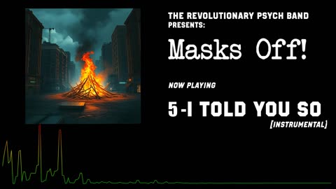 The Revolutionary Psych Band - Masks Off! (2025) - 5 - I Told You So (Instrumental)