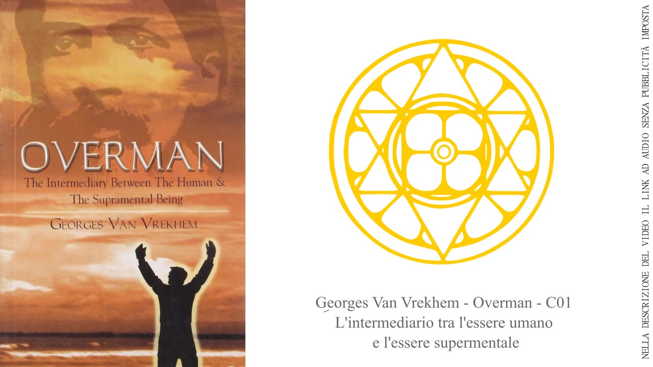Georges Van Vrekhem - Overman - C01 - L'intermediario tra l'essere umano e l'essere supermentale