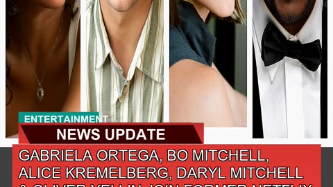 Gabriela Ortega Bo Mitchell Alice Kremelberg Da