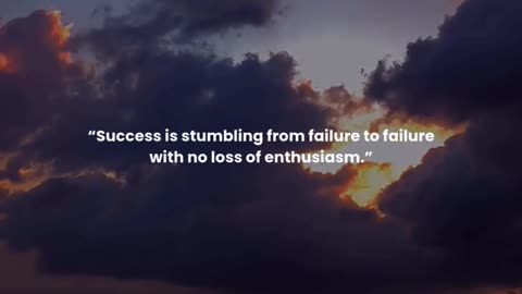 Success is stumbling from failure to failure with no loss of enthusiasm.