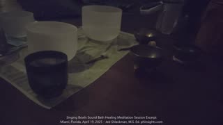 Singing Bowls Sound Bath Healing Meditation Session Excerpt, Miami, FL, April 19, 2025 - Jedi Shaman