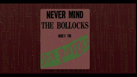 Never Mind the Bollocks, Here's the Sex Pistols, from The Sex Pistols
