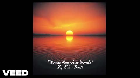 “Words Are Just Words” by Echo Drift