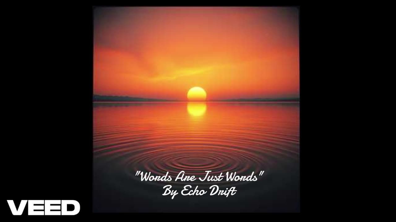 “Words Are Just Words” by Echo Drift