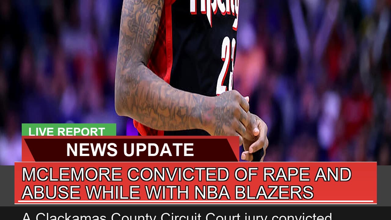 Mclemore Convicted of Rape and Abuse While with Nb