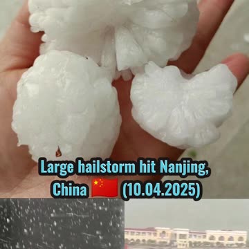 🚨Large hailstorm hit Nanjing, China 🇨🇳 (10.04.2025)