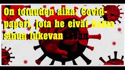 On totuuden aika - Covid-paperi, jota he eivät halua sinun lukevan