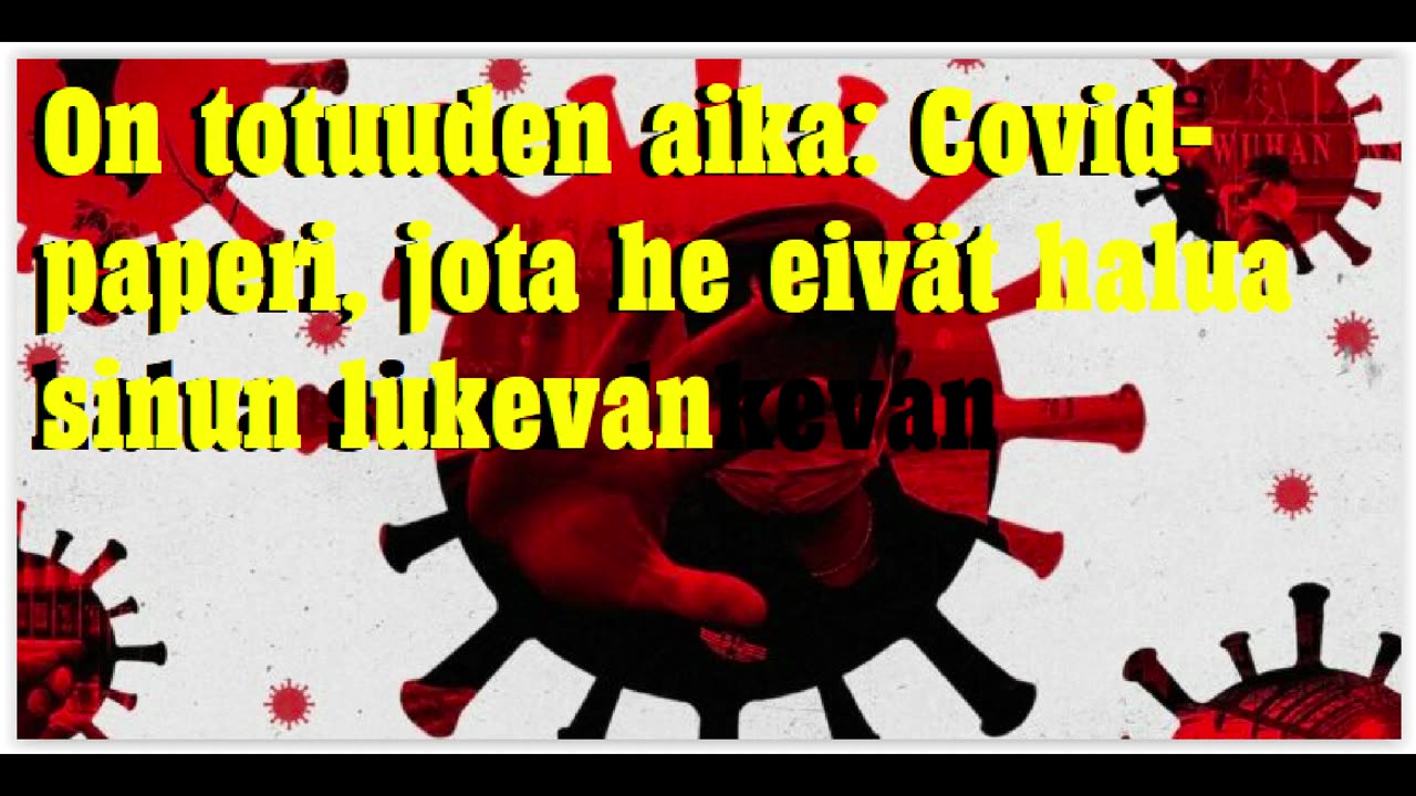 On totuuden aika - Covid-paperi, jota he eivät halua sinun lukevan