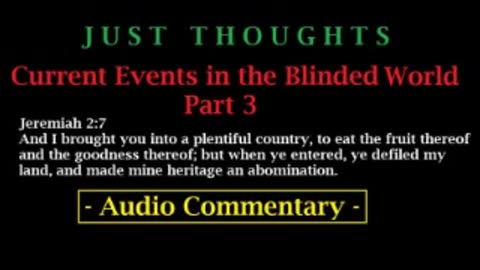 Just Thoughts - Current Events in the Blinded World Part 3 (2013) Retro