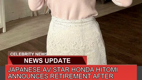 Japanese Av Star Honda Hitomi Announces Retirement