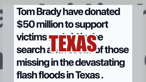 Fact Check: Tom Brady Did NOT Announce $50 Million Donation to Help Texas Flood Recovery