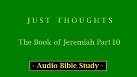 Just Thoughts - The Book of Jeremiah Part 10 (2013) Retro