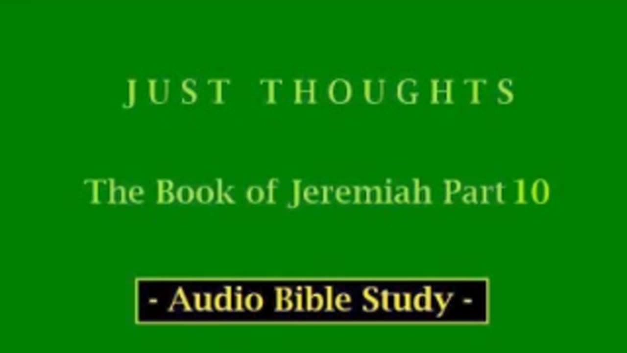 Just Thoughts - The Book of Jeremiah Part 10 (2013) Retro