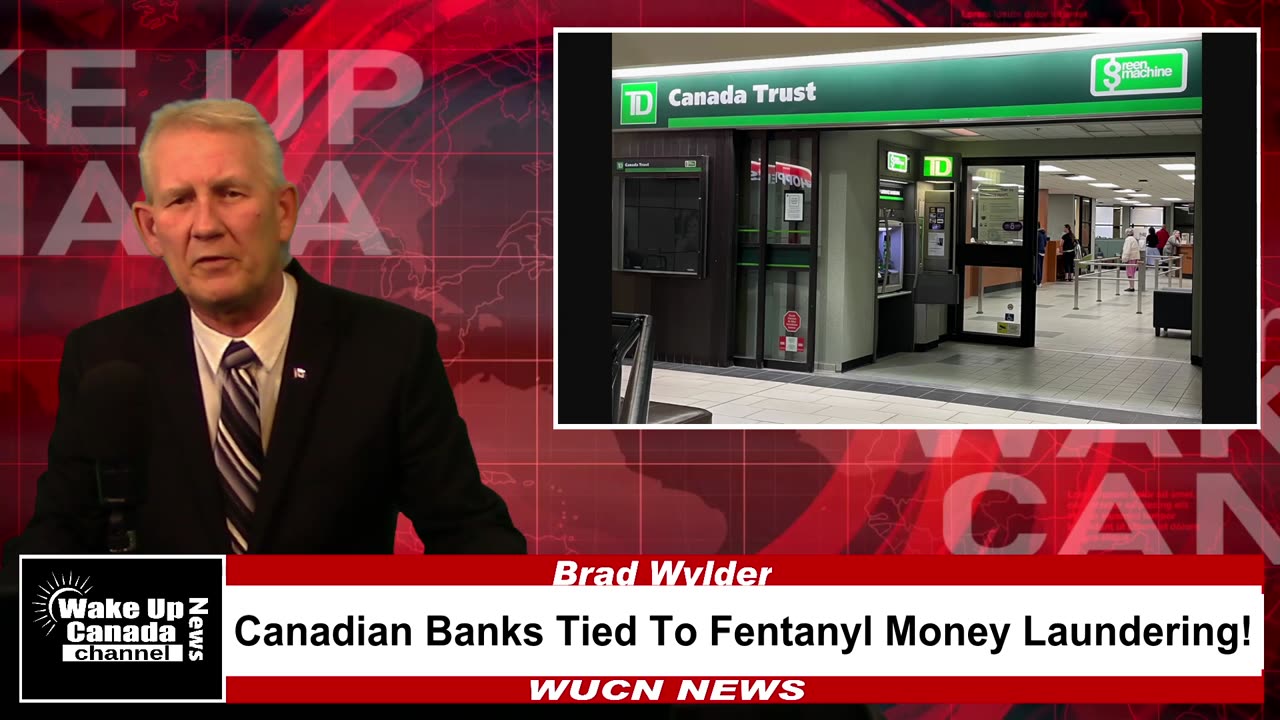 WUCN-Epi#255- Canadian Banks Tied To Fentanyl Money Laundering!