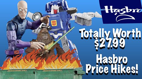 Are Hasbro Figures worth $27.99? Hasbro HIKES Prices, yet again!!!