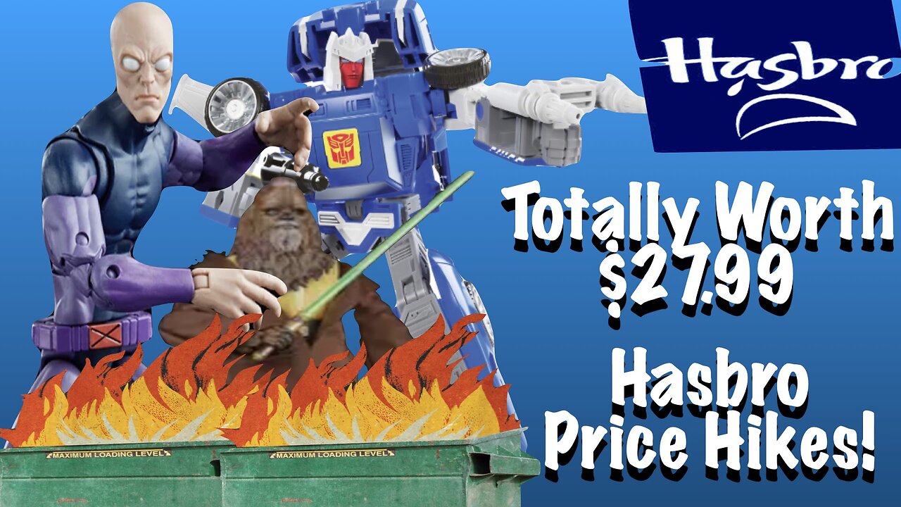 Are Hasbro Figures worth $27.99? Hasbro HIKES Prices, yet again!!!