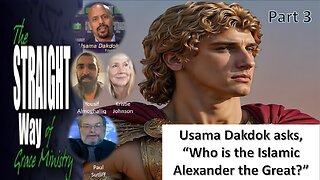 Usama Dakdok asks, Who is the Islamic Alexander the Great? Part 3