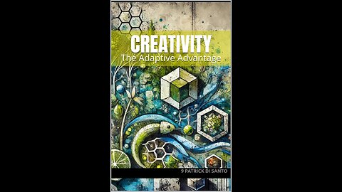 CREATIVITY: THE ADAPTIVE ADVANTAGE