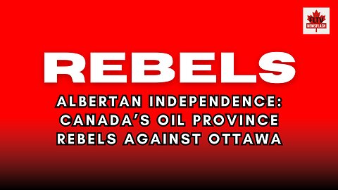 Alberta Independence: Canada's Oil Province Rebels!