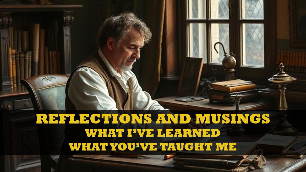 Reflections and Musings: What I've Learned.
