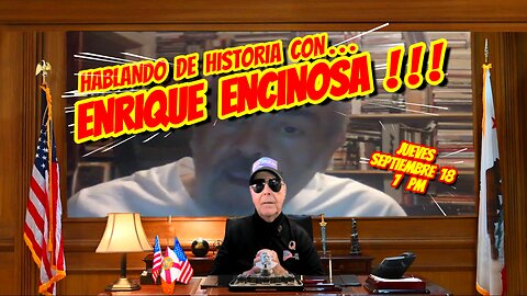 HABLANDO DE HISTORIA CON ENRIQUE ENCINOSA - 09. 19. 2025 - 8 PM