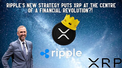 Ripple Puts XRP At The Centre Of A FINANCIAL REVOLUTION?!