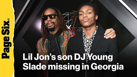 Lil Jon's son DJ Young Slade missing in Georgia