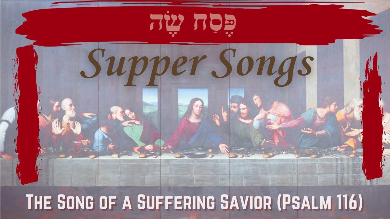 April 13, 2025 // The Song of a Suffering Savior // Supper Songs