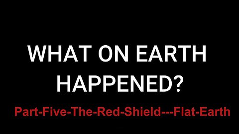 Part Five: The Red Shield - Flat-Earth