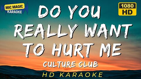 DO YOU REALLY WANT TO HURT ME - CULTURE CLUB - KARAOKE
